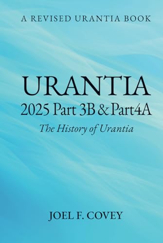 Urantia 2025 Part 3B & 4A: THE HISTORY OF URANTIA von Spines