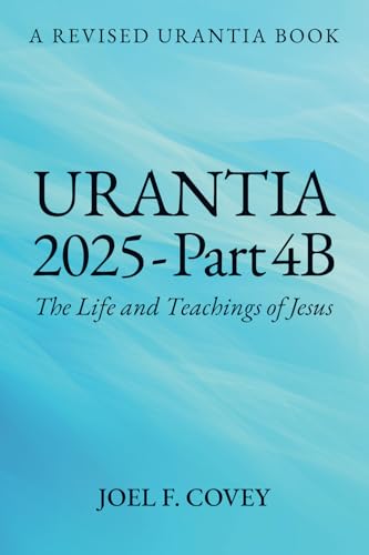 Urantia 2025 Part 4B: The Life and Teachings of Jesus von Spines