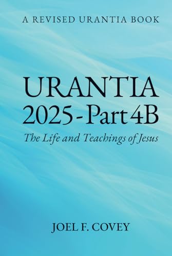 Urantia 2025 Part 4B: The Life and Teachings of Jesus von Spines
