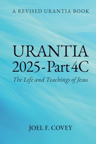 Urantia 2025 Part 4C: The Life and Teachings of Jesus von Spines