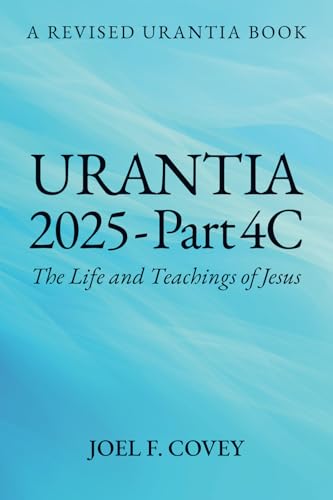 Urantia 2025 Part 4C: The Life and Teachings of Jesus von Spines