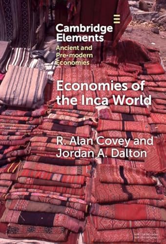 Economies of the Inca World (Elements in Ancient and Pre-Modern Economies) von Cambridge University Press