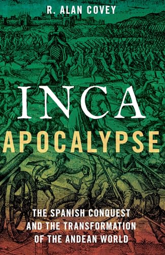 Inca Apocalypse: The Spanish Conquest and the Transformation of the Andean World von Oxford University Press Inc