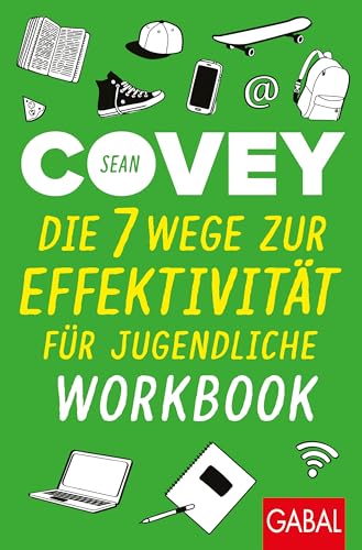 Die 7 Wege zur Effektivität für Jugendliche – Workbook (Dein Erfolg) von GABAL