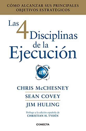 Las 4 disciplinas de la ejecución : cómo alcanzar sus principales objetivos estratégicos (Conecta) von CONECTA