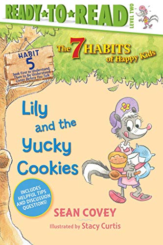 Lily and the Yucky Cookies: Habit 5 (Ready-to-Read Level 2) (Volume 5) (The 7 Habits of Happy Kids, Band 5)