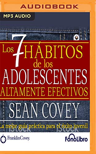 Los 7 Habitos de Los Adolescentes Altamente Efectivos