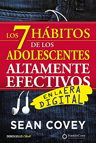 Los 7 hábitos de los adolescentes altamente efectivos: La mejor guía práctica para que los jóvenes alcancen el éxito / The 7 Habits of Highly Effective Teens (Clave) von DEBOLSILLO
