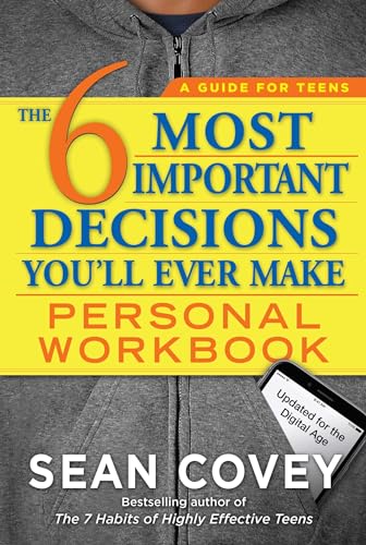 The 6 Most Important Decisions You'll Ever Make Personal Workbook: Updated for the Digital Age The 6 Most Important Decisions You'll Ever Make Personal Workbook: Updated for the Digital Age