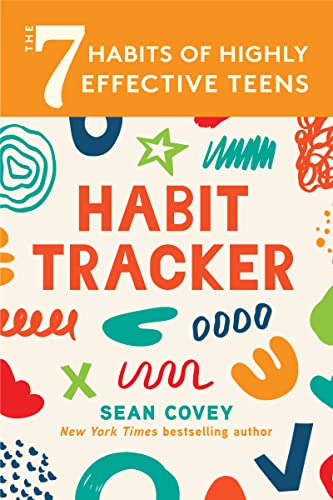 The 7 Habits of Highly Effective Teens: Habit Tracker: (Smart Goals, Daily Planner Journal, Book for Teens Ages 12-18) (7 Habbits)