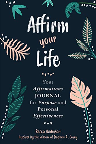 Affirm Your Life: Your Affirmations Journal for Purpose and Personal Effectiveness (Guided Journal with Prompts) (Becca's Prayers) von MANGO