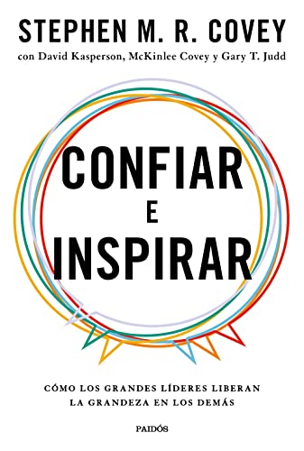 Confiar e Inspirar: Cómo los grandes líderes liberan la grandeza en los demás (Biblioteca Covey)