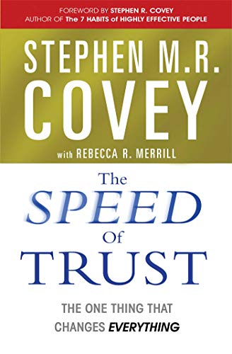 The Speed of Trust: The One Thing that Changes Everything: The One Thing That Changes Everything. Foreword by Stephen R. Covey von Simon & Schuster
