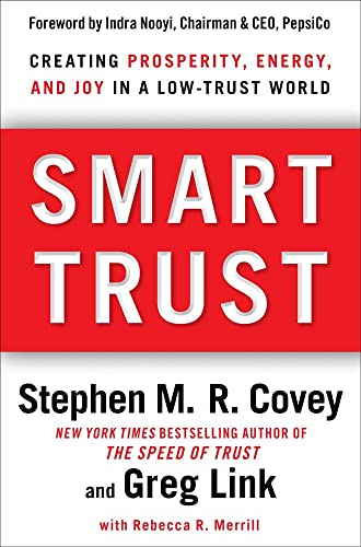 Smart Trust: Creating Prosperity, Energy, and Joy in a Low-Trust World von Free Press