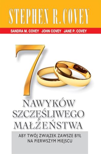 7 nawyków szczęśliwego małżeństwa: Aby Twój związek zawsze był na pierwszym miejscu 7 nawyków szczęśliwego małżeństwa: Aby Twój związek zawsze był na pierwszym miejscu
