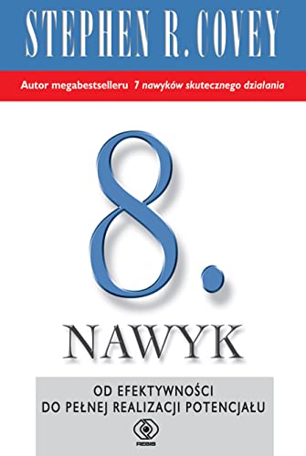 8. nawyk: Od efektywności do wielkości i odkrycia własnego głosu 8. nawyk: Od efektywności do wielkości i odkrycia własnego głosu von Rebis