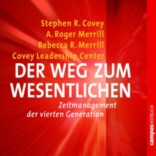 Der Weg zum Wesentlichen: Zeitmanagement der vierten Generation
