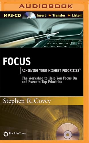 Focus: Achieving Your Highest Priorities von FRANKLIN COVEY
