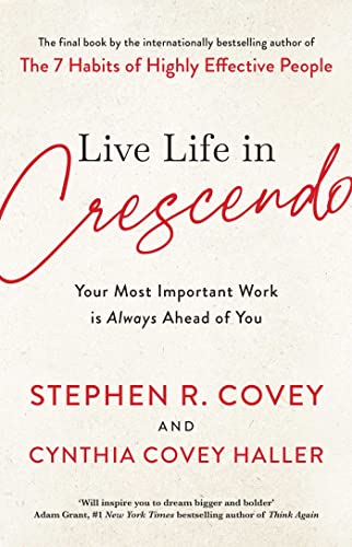 Live Life in Crescendo: Your Most Important Work is Always Ahead of You von Simon & Schuster