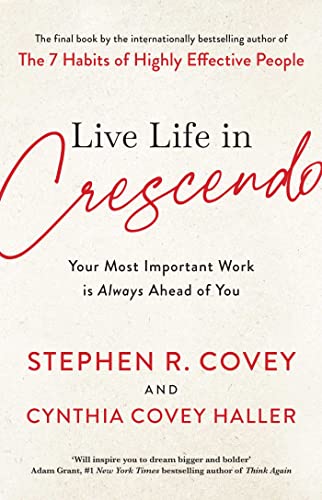 Live Life in Crescendo: Your Most Important Work is Always Ahead of You Live Life in Crescendo: Your Most Important Work is Always Ahead of You von Simon & Schuster