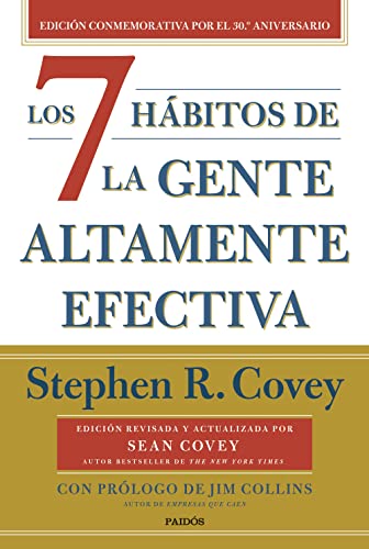 Los 7 hábitos de la gente altamente efectiva (30.º aniversario): Edición conmemorativa 30 aniversario, revisada y actualizada (Biblioteca Covey) von Paidos