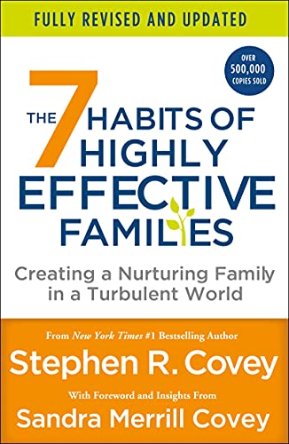 7 Habits of Highly Effective Families (Fully Revised and Updated): Creating a Nurturing Family in a Turbulent World 7 Habits of Highly Effective Families (Fully Revised and Updated): Creating a Nurturing Family in a Turbulent World