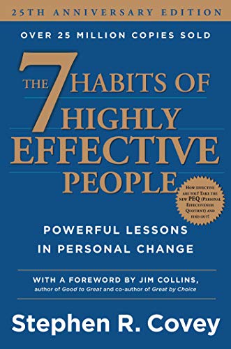 The 7 Habits of Highly Effective People: Powerful Lessons in Personal Change The 7 Habits of Highly Effective People: Powerful Lessons in Personal Change