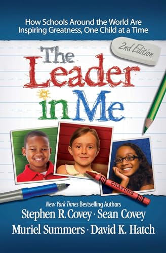 The Leader in Me: How Schools Around the World Are Inspiring Greatness, One Child at a Time The Leader in Me: How Schools Around the World Are Inspiring Greatness, One Child at a Time von Simon & Schuster
