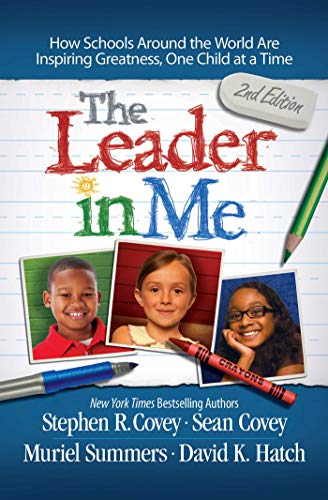 The Leader in Me: How Schools and Parents Around the World are Inspiring Greatness, One Child at a Time von Simon & Schuster Ltd