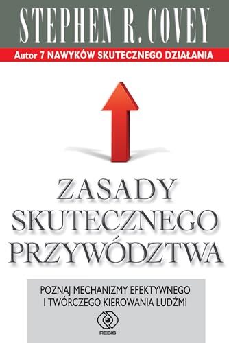 Zasady skutecznego przywództwa: Poznaj mechanizmy efektywnego i twórczego kierowania ludźmi