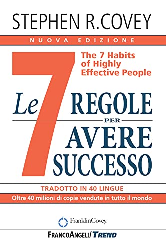 Le 7 regole per avere successo. The 7 habits of highly effective people. Nuova ediz. (Trend)