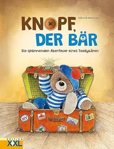Knopf, der Bär: Die spannenden Abenteuer eines Teddybären von Edition XXL GmbH