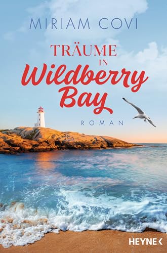 Träume in Wildberry Bay: Roman (Die Wildberry-Bay-Reihe, Band 1) von Heyne Verlag