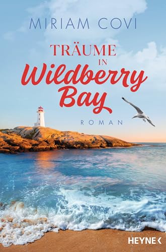 Träume in Wildberry Bay: Roman (Die Wildberry-Bay-Reihe, Band 1) von HEYNE