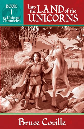 INTO THE LAND OF THE UNICORNS (Unicorn Chronicles, Band 1)