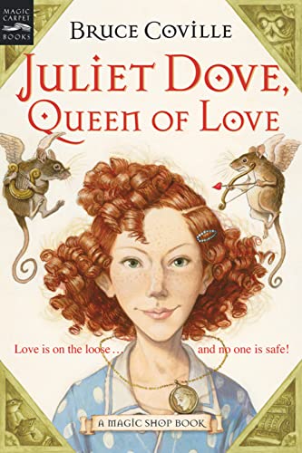 JULIET DOVE, QUEEN OF LOVE: A Magic Shop Book