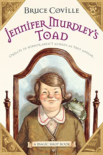 JENNIFER MURDLEY'S TOAD: A Magic Shop Book