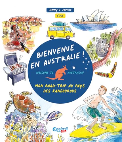 Bienvenue En Australie !: Mon road-trip au pays des kangourous von Assimil