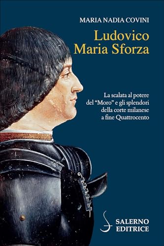 Ludovico Maria Sforza (Profili) von Salerno Editrice