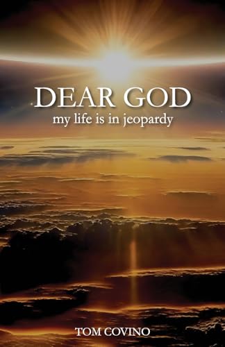 Dear God, My Life Is in Jeopardy von Trilogy Christian Publishing, Inc.