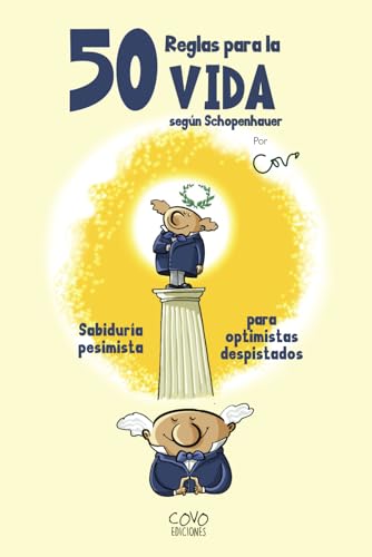 50 reglas para la vida según Schopenhauer: Sabiduría pesimista para optimistas despistados (CRECIMIENTO PERSONAL) von Independently published