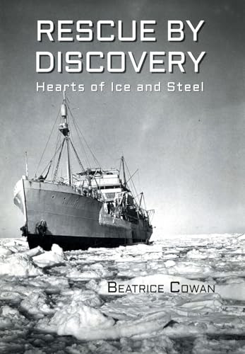 Rescue by Discovery: Hearts of Ice and Steel von Grosvenor House Publishing Ltd