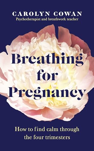 Breathing for Pregnancy: How to find calm through the four trimesters