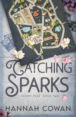 Catching Sparks (Cherry Peak, Band 2) von Hannah Cowan Publishing Inc.