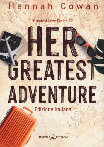 Her greatest adventure. Greatest love. Ediz. italiana (Vol. 2) (Romance) von Triskell Edizioni
