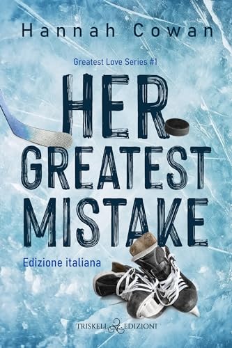 Her greatest mistake. Greatest love. Ediz. italiana (Vol. 1) von Triskell Edizioni
