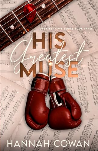 His Greatest Muse (Greatest Love series, Band 3) von Hannah Cowan Publishing Inc.