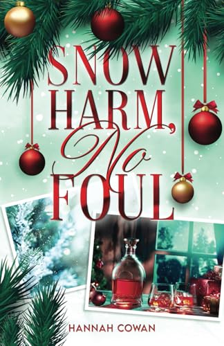 Snow Harm, No Foul: A Small Town, Ex's Dad Romance (Snowbell Ridge, Band 1) Snow Harm, No Foul: A Small Town, Ex's Dad Romance (Snowbell Ridge, Band 1) von Hannah Cowan Publishing Inc.