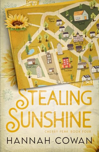 Stealing Sunshine (Cherry Peak, Band 4) von Hannah Cowan Publishing Inc.
