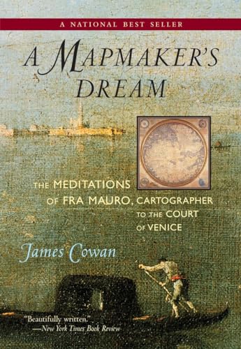 A Mapmaker's Dream: The Meditations of Fra Mauro, Cartographer to the Court of Venice: A Novel